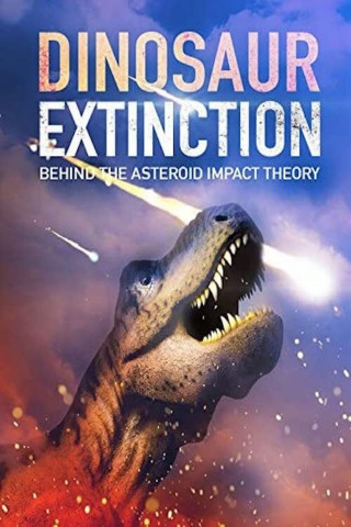 Dinosaur Extinction: Behind the Asteroid Impact Theory (2016)