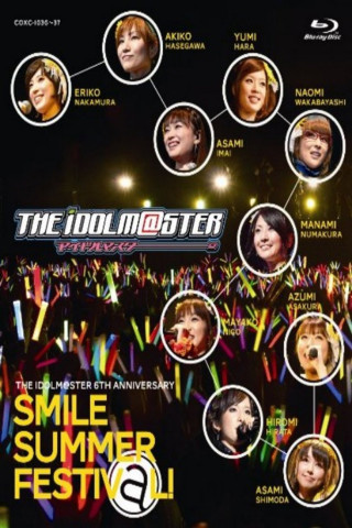 THE IDOLM@STER 6th ANNIVERSARY SMILE SUMMER FESTIV@L (2011)