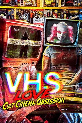 VHS Love: Cult Cinema Obsession (2022)