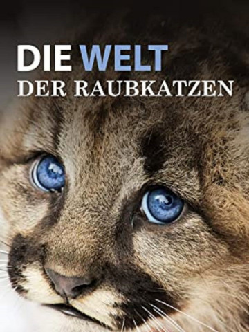 Die Welt der Raubkatzen (2018)