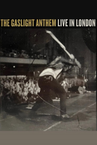 The Gaslight Anthem: Live in London (2013)