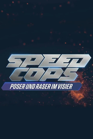 Speed Cops – Poser und Raser im Visier (2023)