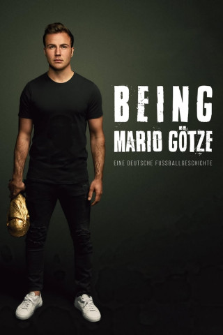 Being Mario Götze: Eine deutsche Fussballgeschichte (2018)