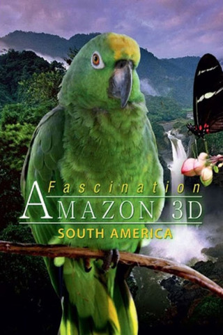 Faszination Südamerika - Amazonas 3D (2012)