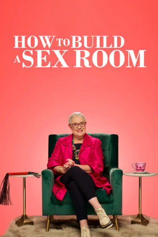 How to Build a Sex Room (2022)
