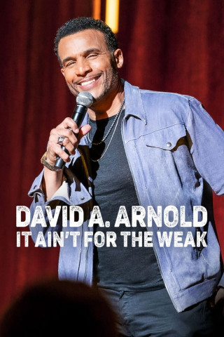 David A. Arnold: It Ain't For the Weak (2022)