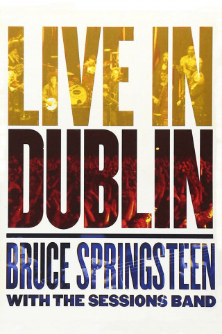 Bruce Springsteen with the Sessions Band: Live in Dublin (2007)