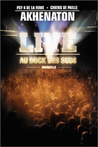 Akhenaton - Live Aux Docks Des Sud (2002)