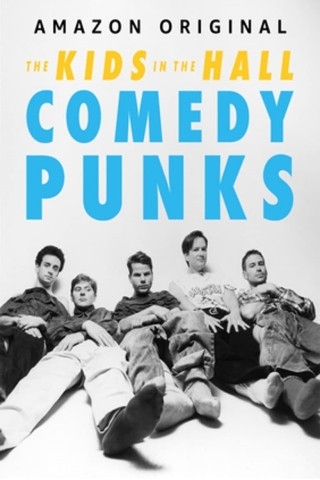 Kids in the Hall: Die Punks der Comedy (2022)