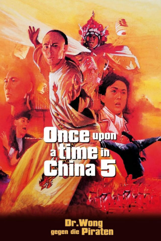 Once Upon a Time in China 5 - Dr. Wong gegen die Piraten (1994)