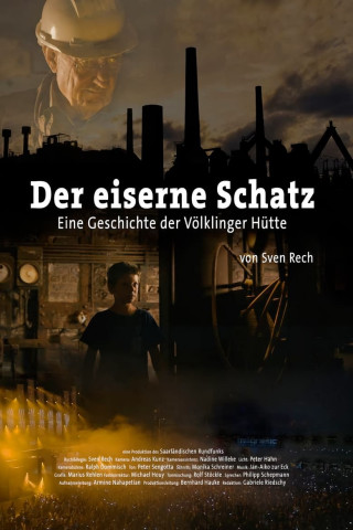 Der eiserne Schatz – Eine Geschichte der Völklinger Hütte (2018)