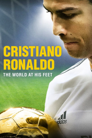 Cristiano Ronaldo - The World at his Feet (2014)