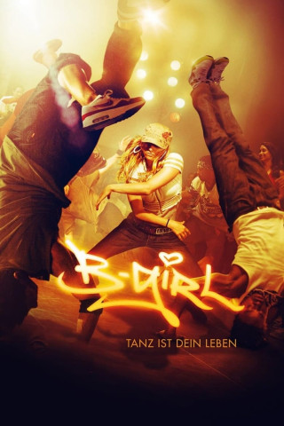 B-Girl - Tanz ist dein Leben! (2009)