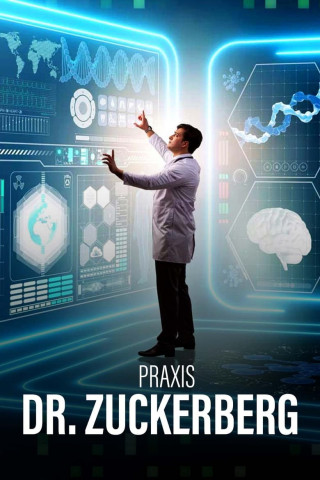 Praxis Dr. Zuckerberg - Gesund mit Algorithmen? (2022)