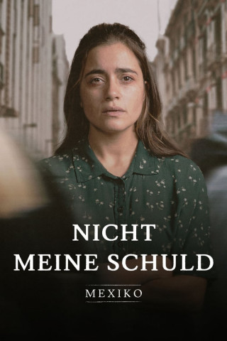 Nicht meine Schuld: Mexiko (2021)