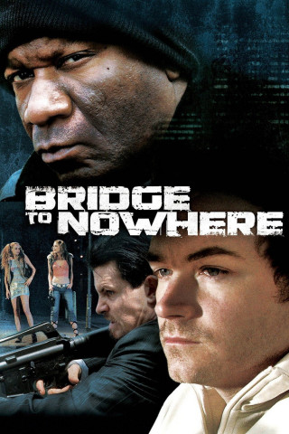 Bridge to Nowhere - Die dunkle Seite des Traums (2009)