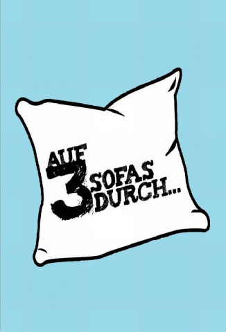 Auf 3 Sofas durch... (2012)