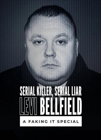 Serial Killer Serial Liar Levi Bellfield: A Faking It Special (2024)