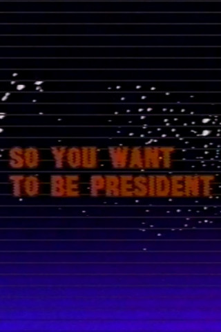 So You Want to Be President? (2001)