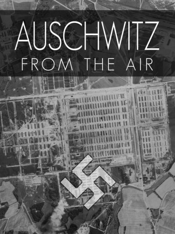 Auschwitz From The Air (2016)