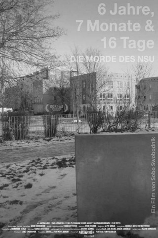 6 Jahre, 7 Monate und 16 Tage - Die Morde des NSU (2017)