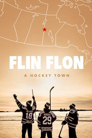 Flin Flon: A Hockey Town (2019)