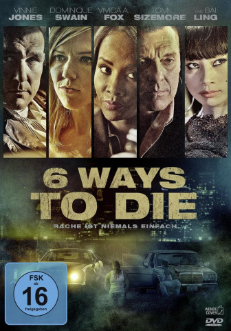 6 Ways to Die - Rache ist niemals einfach (2015)