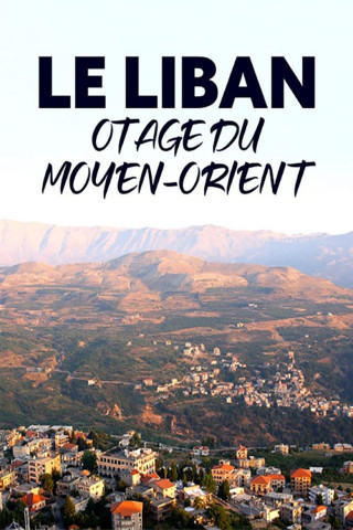 Libanon: Ein Land als Geisel (2019)