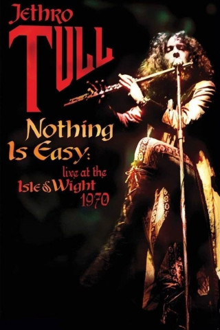 Jethro Tull - Nothing Is Easy - Live At the Isle Of Wight 1970 (2005)