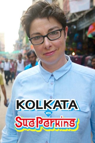 Kolkata with Sue Perkins (2015)