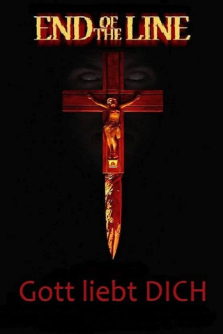 End of the Line - Gott liebt Dich (2007)