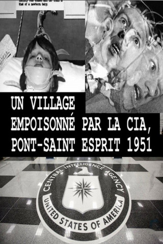 Un village empoisonné par la CIA ? Pont-Saint-Esprit - 1951 (2015)