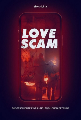 Love Scam - Die Geschichte eines unglaublichen Betrugs (2025)