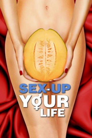 Sex Up Your Life (2012)
