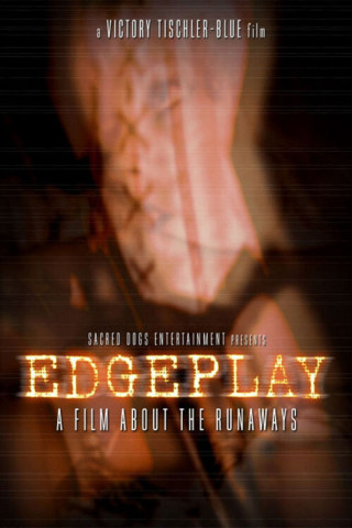 Edgeplay: A Film About The Runaways (2004)