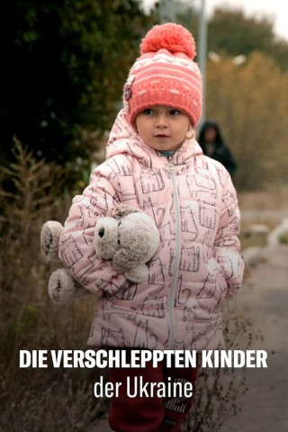 Die verschleppten Kinder der Ukraine (2023)