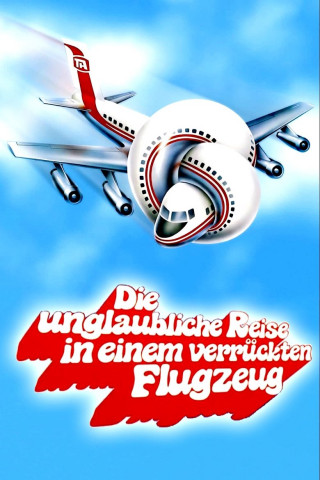 Die unglaubliche Reise in einem verrückten Flugzeug (1980)