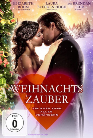 Weihnachtszauber - Ein Kuss kann alles verändern (2011)