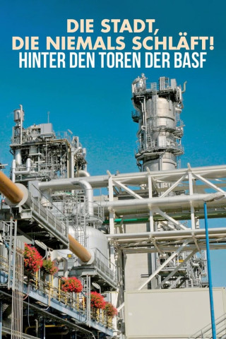 Die Stadt die niemals schläft – Hinter den Toren der BASF (2023)