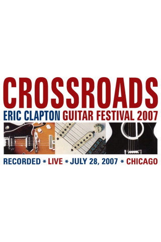 Crossroads Guitar Festival 2007 (2007)