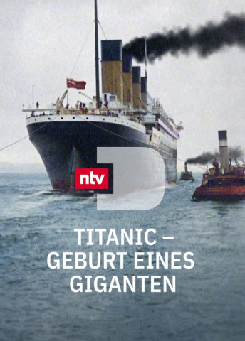 Titanic – Geburt eines Giganten (2022)