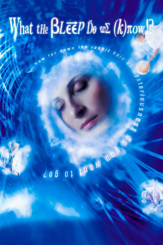 What the Bleep do we (k)now!? – Ich weiß, dass ich nichts weiß! (2004)
