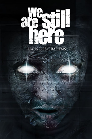 We Are Still Here - Haus des Grauens (2015)