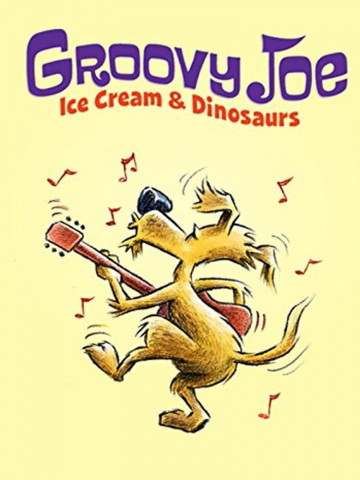 Groovy Joe: Ice Cream and Dinosaurs (2016)