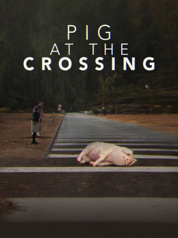 Pig at the Crossing (2024)