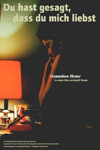 Du hast gesagt, dass Du mich liebst (2006)