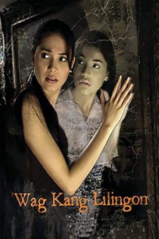 'Wag Kang Lilingon (2006)
