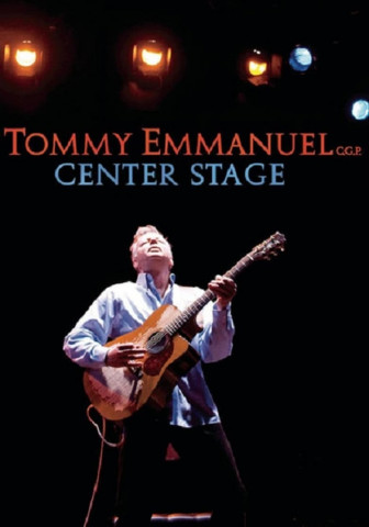 Tommy Emmanuel - Center Stage (2008)