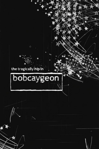 The Tragically Hip In Bobcaygeon - A Film By Andy Keen (2012)