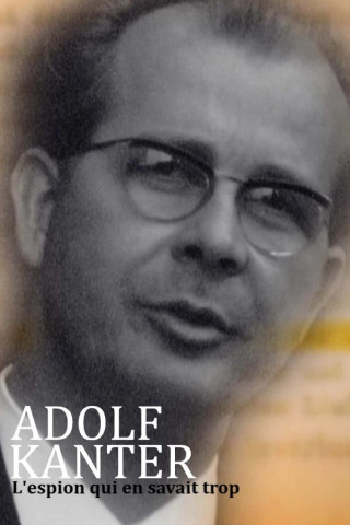 Adolf Kanter - Der Spion, der zu viel wusste (2022)